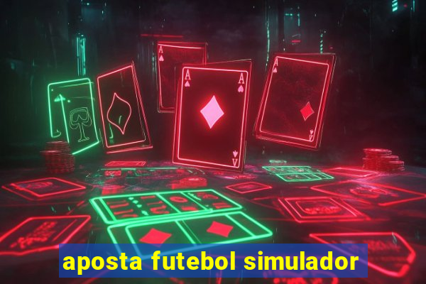 aposta futebol simulador